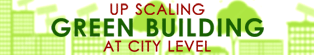 Up Scaling Green Building at City Level